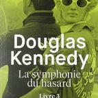 La symphonie du hasard Livre 3 - Douglas Kennedy - livre