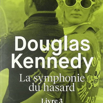 La symphonie du hasard Livre 3 - Douglas Kennedy - livre