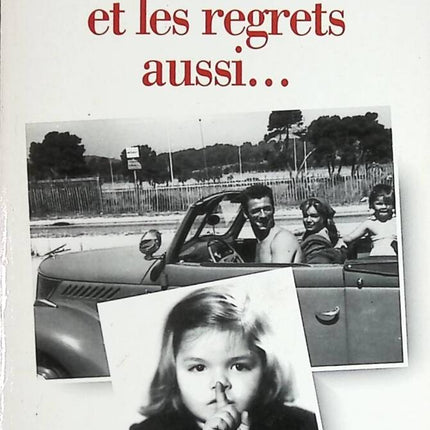Les Souvenirs Et Les Regrets Aussi - Catherine Allégret - livre