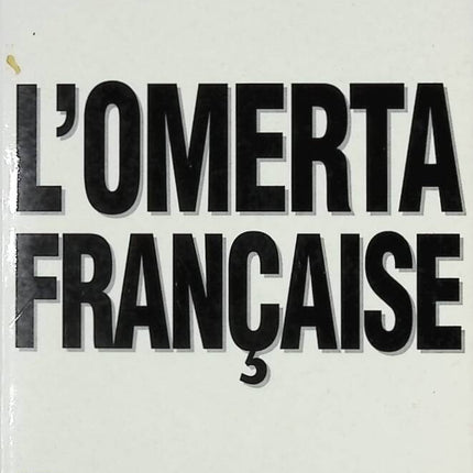 L'Omerta française - Sophie Coignard, Alexandre Wickham - livre