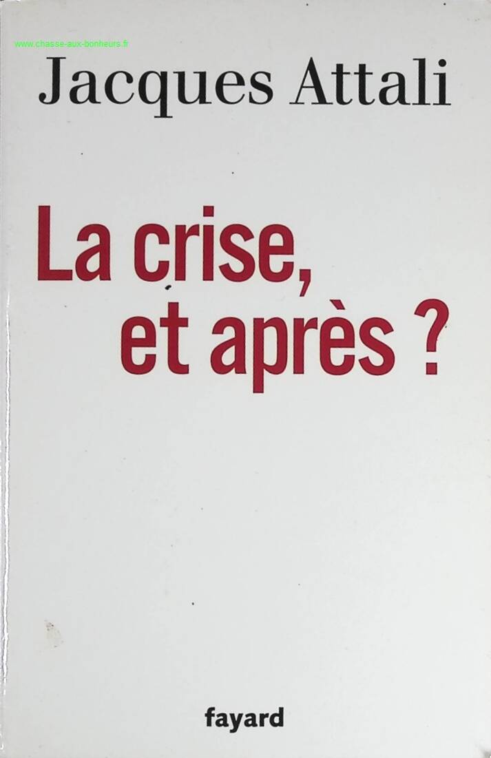 The Crisis, and after? - Jacques Attali - book
