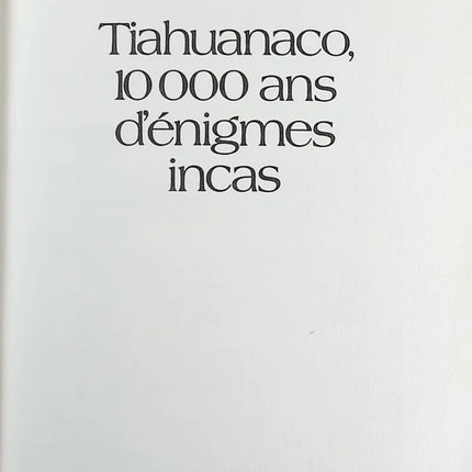 Tiahuanaco 10 000 ans d'énigmes incas - Simone Waisbard - Livre