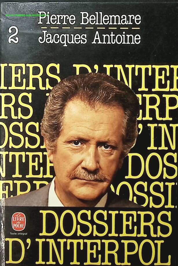 The Interpol Files, Volume 2 Pierre Bellemare - Jacques Antoine - book