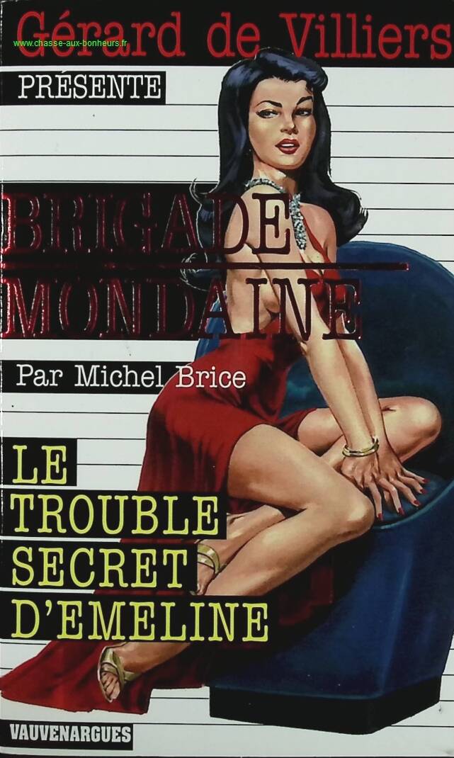 le Trouble Secret d Emeline - N° 290 - Brigade Mondaine - Gérard De Villiers - Michel Brice - livre