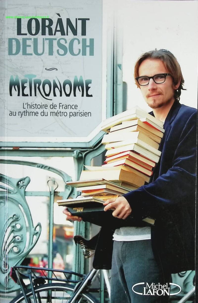 Métronome - L'Histoire de France au rythme du métro parisien - Lorànt Deutsch - livre