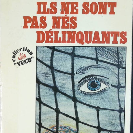 Ils ne sont pas nés délinquants - Yves Roumajon - livre