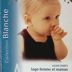 Sage-femme et maman ; Un séduisant chirurgien ; Le rêve brisé d'une infirmière - Lilian Darcy, Kristi Gold, Judith Hunte - livre