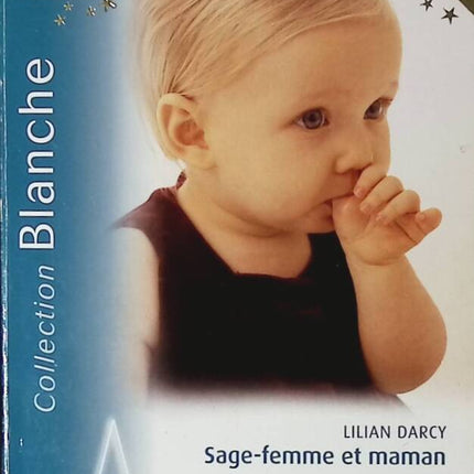 Sage-femme et maman ; Un séduisant chirurgien ; Le rêve brisé d'une infirmière - Lilian Darcy, Kristi Gold, Judith Hunte - livre