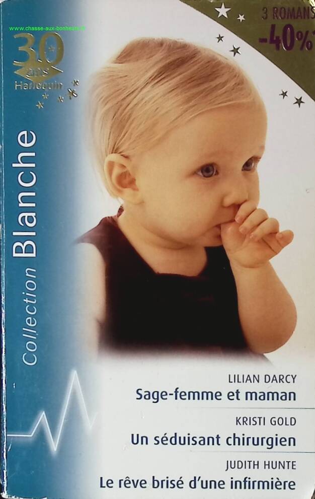 Sage-femme et maman ; Un séduisant chirurgien ; Le rêve brisé d'une infirmière - Lilian Darcy, Kristi Gold, Judith Hunte - livre