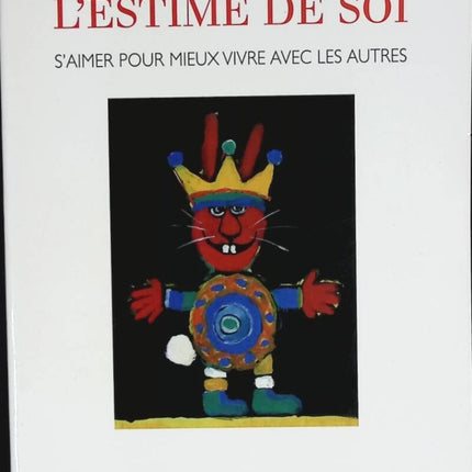 Self-Esteem - Loving Yourself to Live Better with Others - Christophe André, François Lelord - book