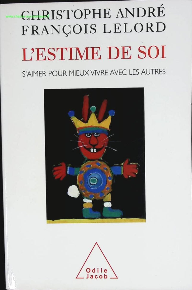 L'Estime de soi - S'aimer pour mieux vivre avec les autres - Christophe André, François Lelord - livre