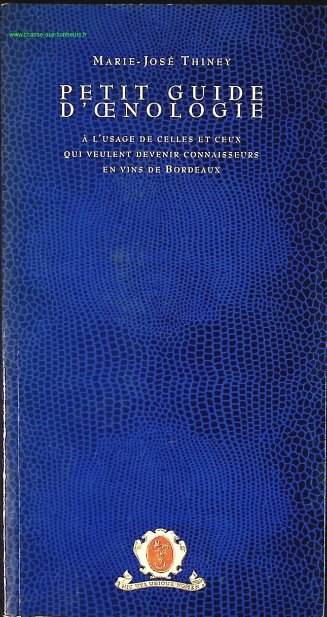 Petit Guide D'œnologie - Marie-José Thiney - livre