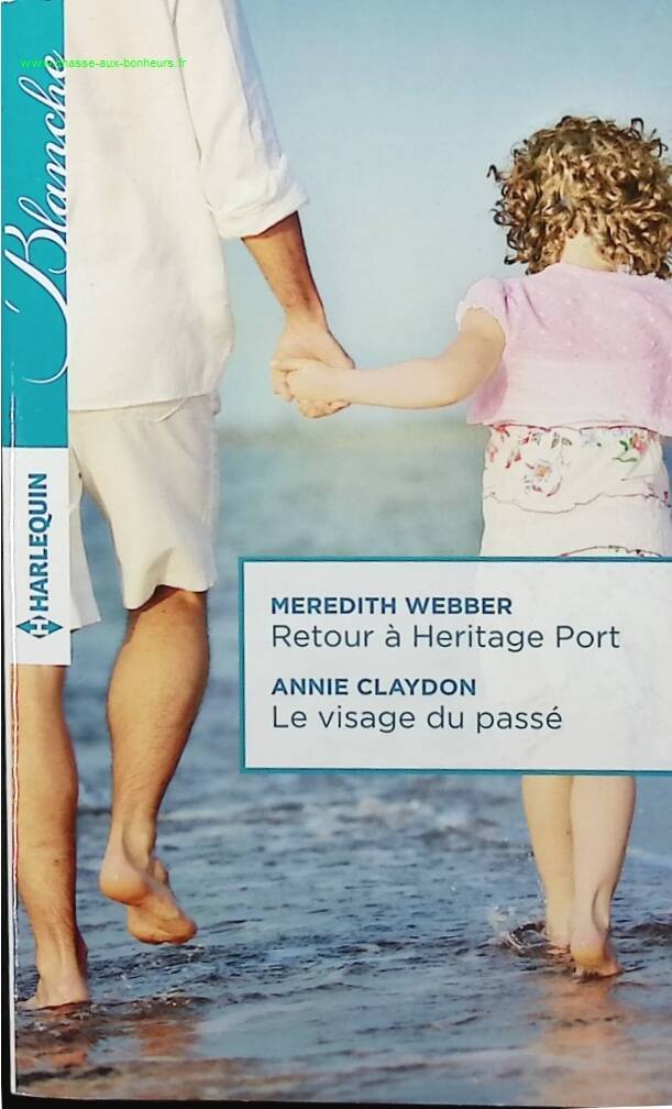 Retour à Heritage Port Le visage du passé - Meredith Webber Annie Claydon - livre