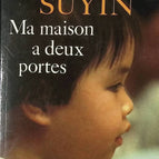 Ma maison a deux portes - Suyin Han - livre