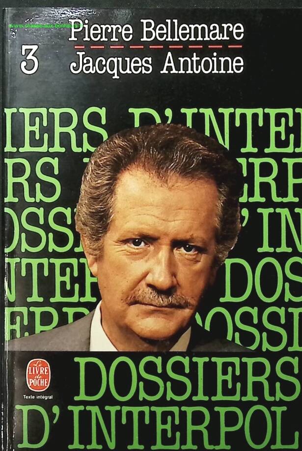 Die Interpol-Akten, Band 3 Pierre Bellemare – Jacques Antoine – Buch