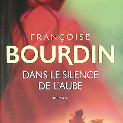 Dans le silence de l'aube - Françoise Bourdin - livre