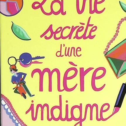 La vie secrète d'une mère indigne - Fiona Neill - livre