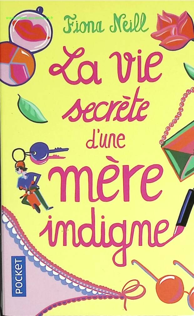 La Vie secrète d’une mère indigne – Fiona Neill – roman contemporain, humour et secrets de famille - livre
