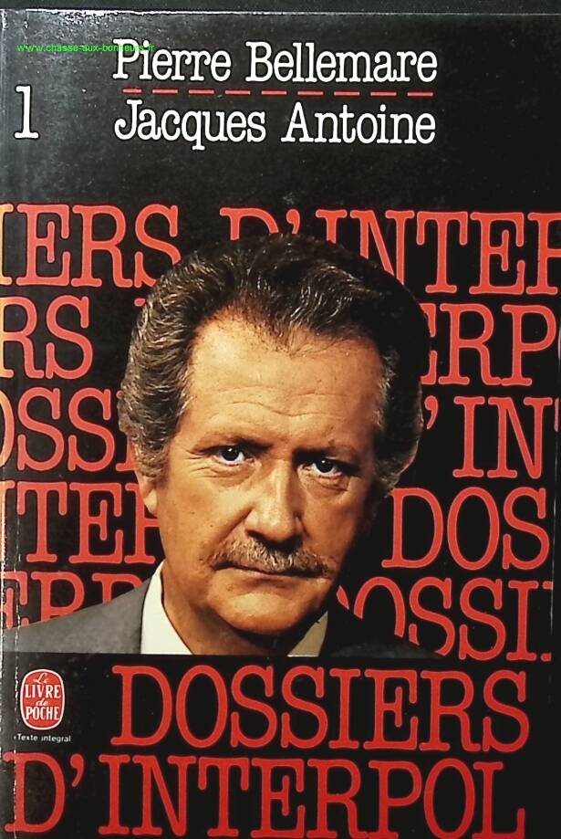 Die Interpol-Akten, Band 1 Pierre Bellemare – Jacques Antoine – Buch