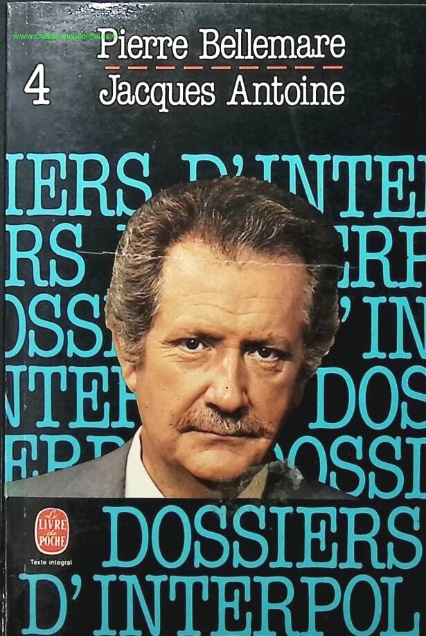 Die Interpol-Akten, Band 4 Pierre Bellemare – Jacques Antoine – Buch