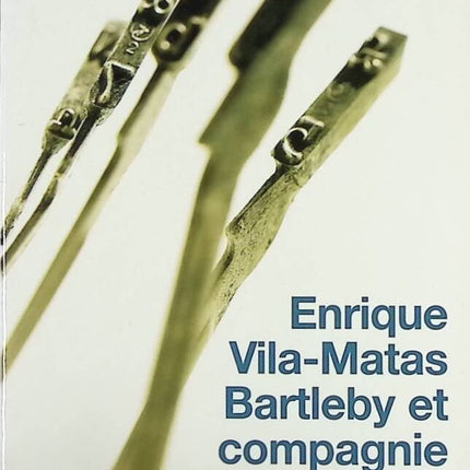 Bartleby et compagnie - Enrique Vila-Matas - livre