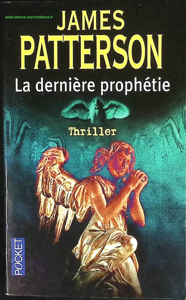 Thriller contemporain américain occasion – La Dernière prophétie – James Patterson – suspense, énigmes et enquêtes haletantes - livre