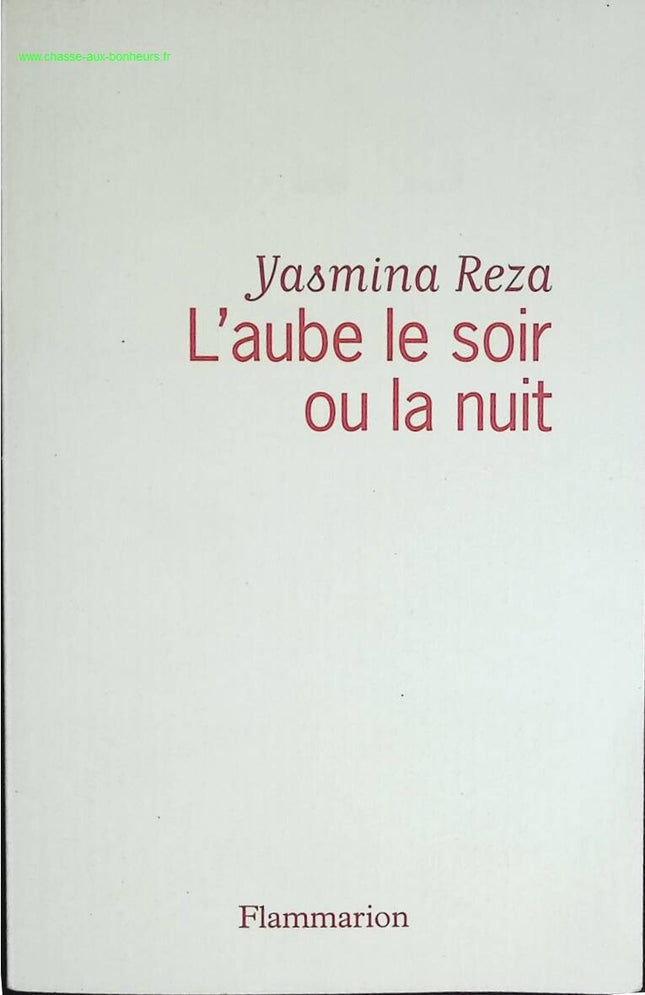 Dawn in the evening or at night - Yasmina Reza - book