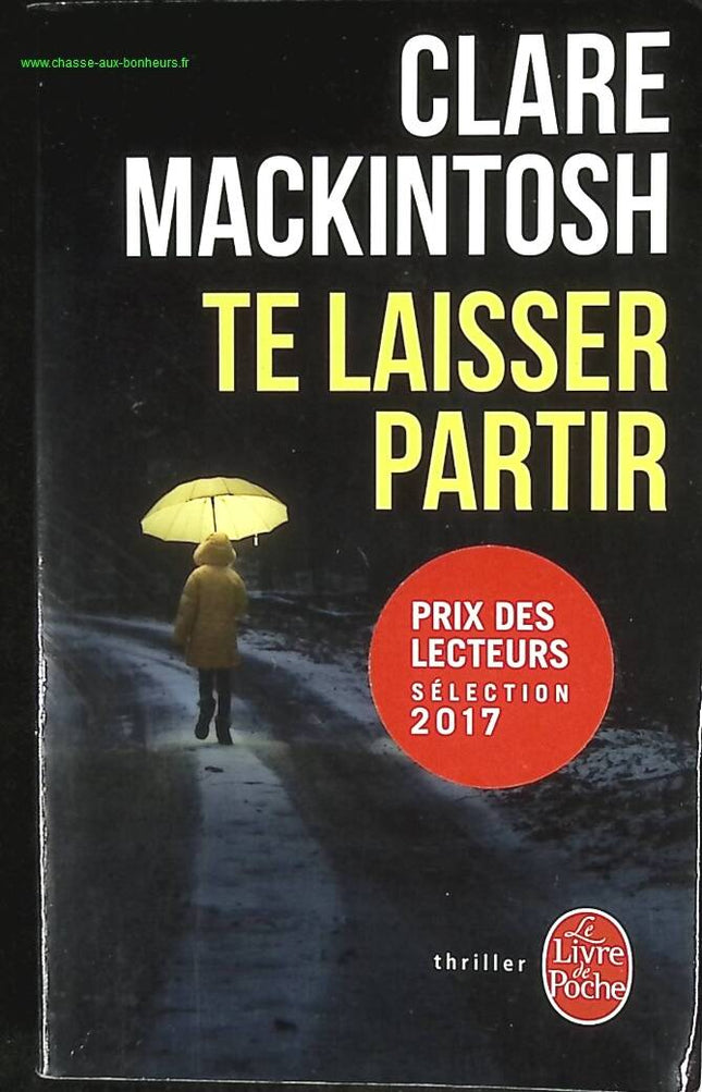 Te laisser partir – Clare Mackintosh – Thriller psychologique – suspense, secrets et quête de vérité - livre