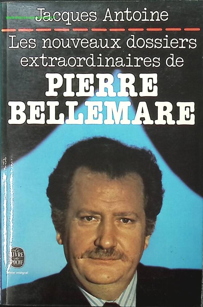 The extraordinary new files of Pierre Bellemare - Jacques Antoine - book