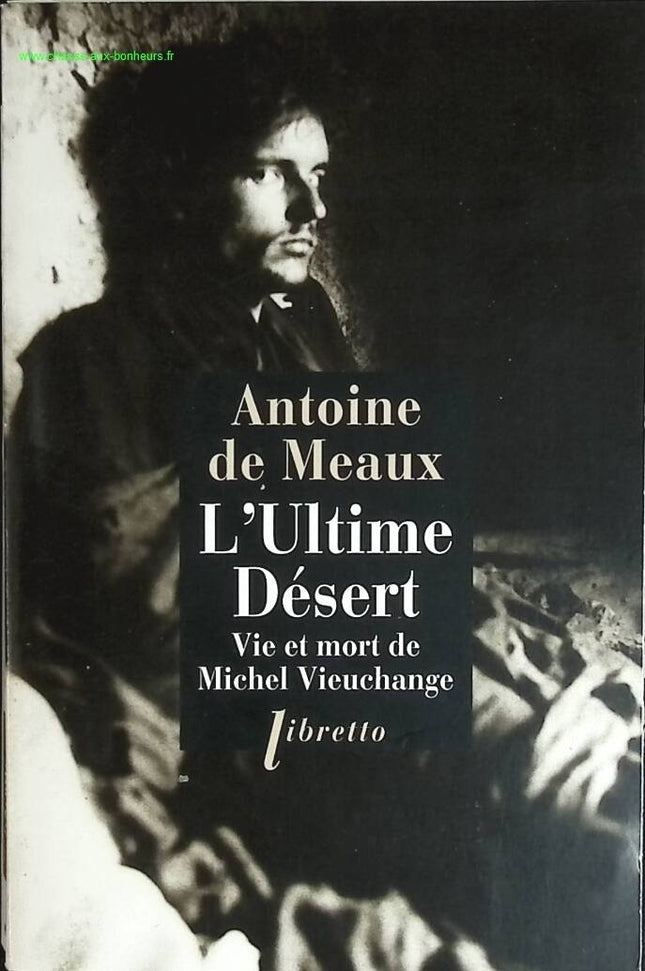 Die ultimative Wüste – Leben und Tod von Michel Vieuchange – Antoine de Meaux – Buch