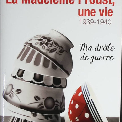 La Madeleine Proust, une vie, Tome 2 - 1939-1940 - Ma drôle de guerre - Lola Sémonin - livre