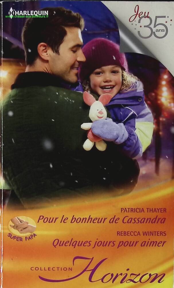 Pour le bonheur de Cassandra Quelques jours pour aimer - Patricia Thayer, Rebecca Winters - livre