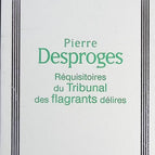 Réquisitoires du Tribunal des flagrants délires - Pierre Desproges - Livre