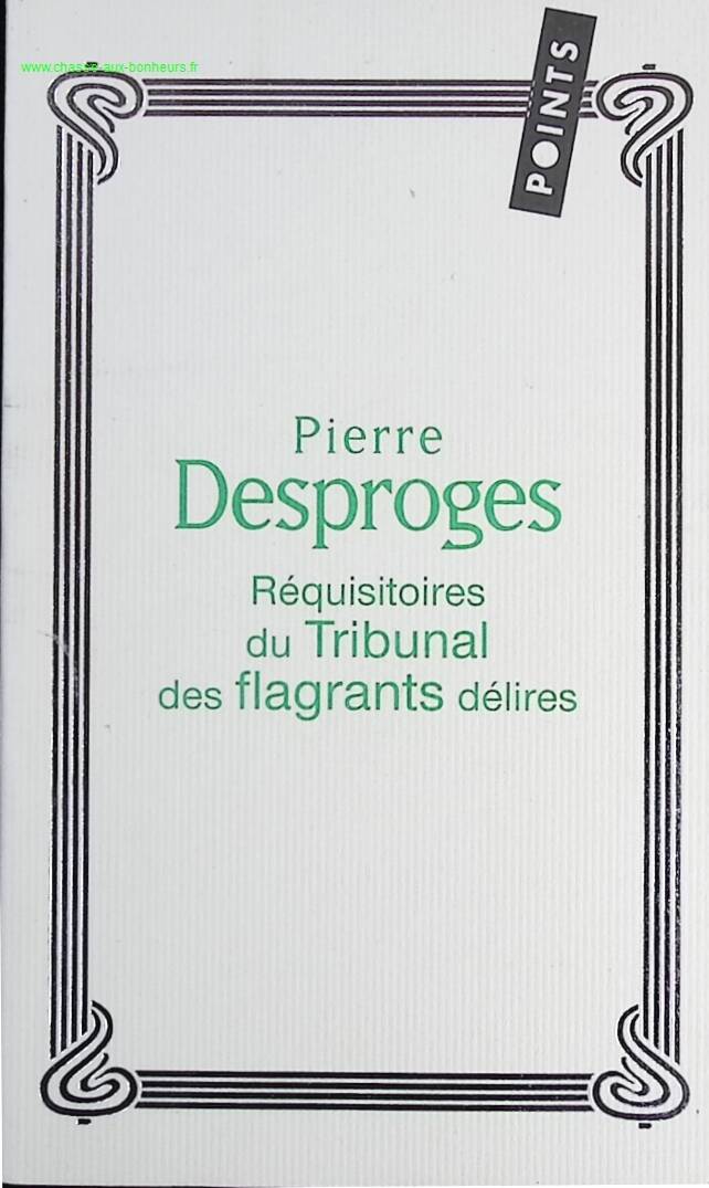 Indictments of the Tribunal of Flagrant Delusions - Pierre Desproges - Book