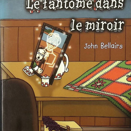 Kevin and the Magicians, Volume 4 - The Phantom in the Mirror - John Bellairs - book