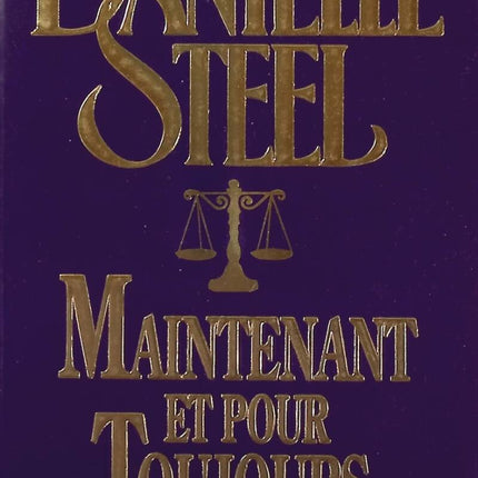 Maintenant et pour toujours - Danielle Steel - Livre