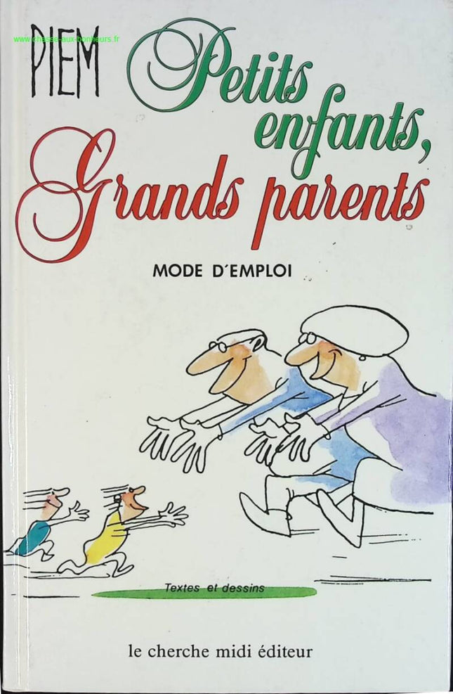 Petits enfants grands parents, mode d'emploi - Piem - livre