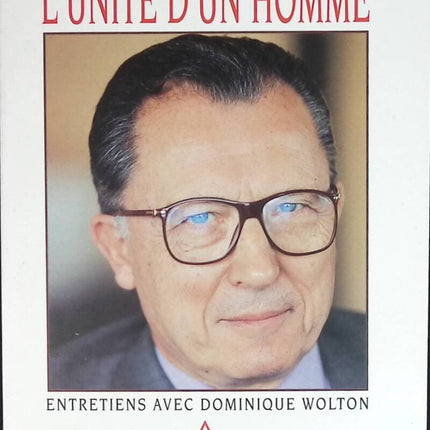 L'Unité d'un homme - Entretiens avec Dominique Wolton - Jacques Delors - livre