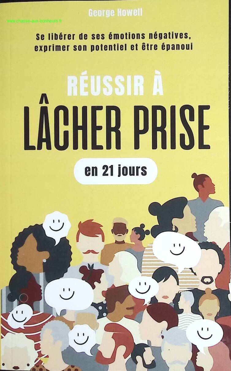 Successfully Letting Go in 21 Days - Free Yourself from Negative Emotions, Express Your Potential and Be Fulfilled - George Howell - book