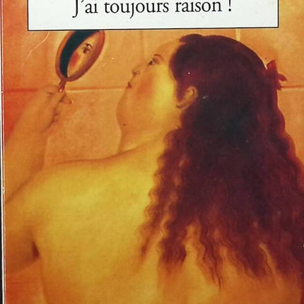 J'Ai Toujours Raison - Madeleine Chapsal - livre