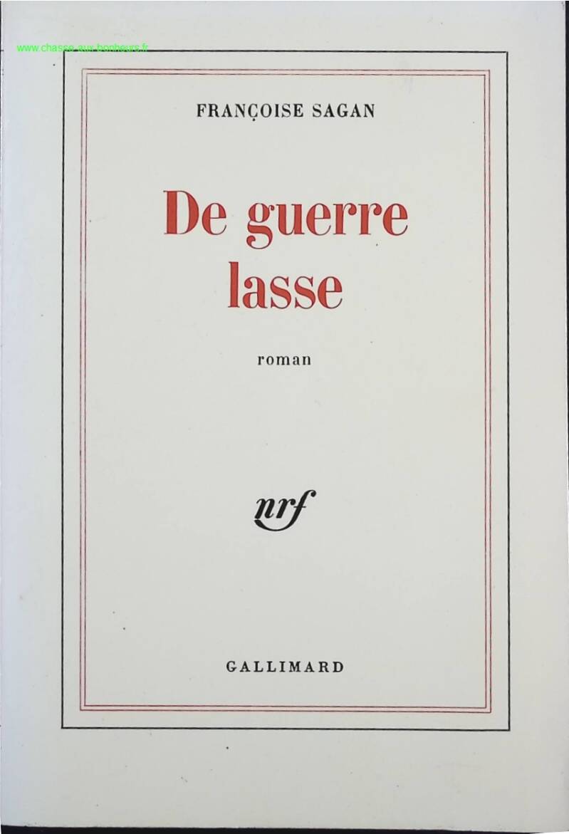 De guerre lasse - Françoise Sagan - Livre