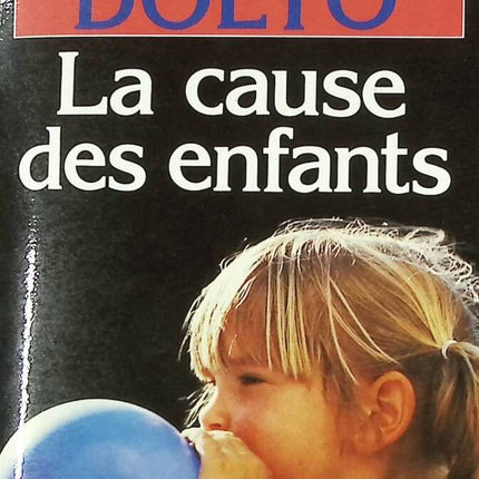 La Cause des enfants - Françoise Dolto - livre