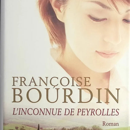 L'Inconnue de Peyrolles - Françoise Bourdin - livre
