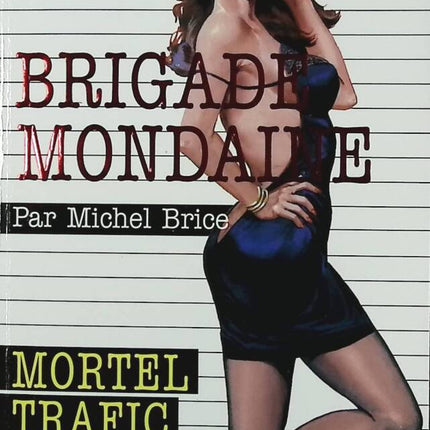 Deadly Traffic - No. 300 - Brigade Mondaine - Gérard De Villiers - Michel Brice - book