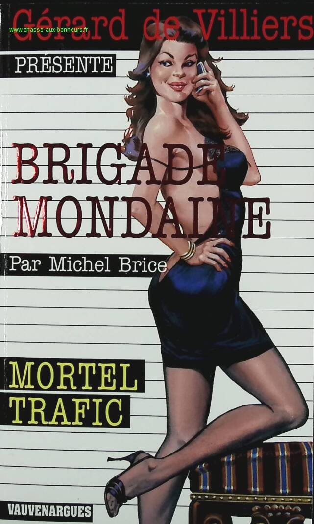 Mortel Trafic - N° 300 - Brigade Mondaine - Gérard De Villiers - Michel Brice - livre