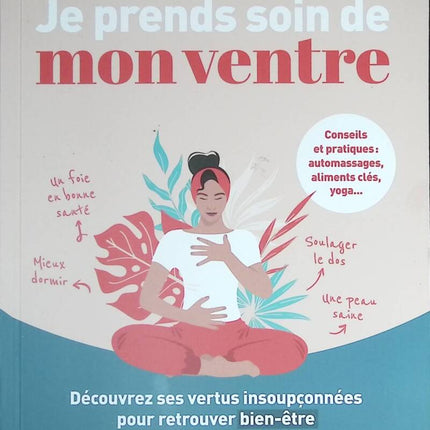 Je prends soin de mon ventre - Découvrez ses vertus insoupçonnées pour retrouver bien-être et santé chaque jour ! - Judith Samama-Patte - livre