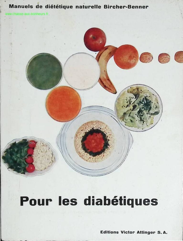 Pour les diabétiques Manuels de diététique naturelle Bircher Benner - Dr Liechti - livre