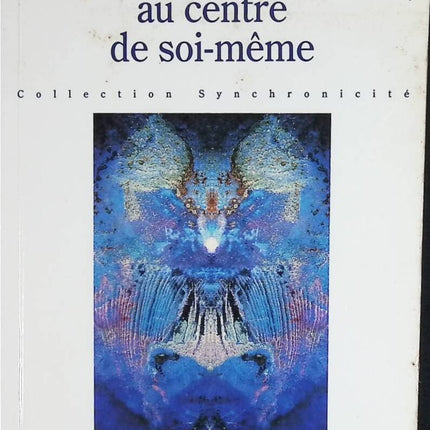 Meeting at the center of oneself + autograph signing dedication - René Causse-Biscarat - book