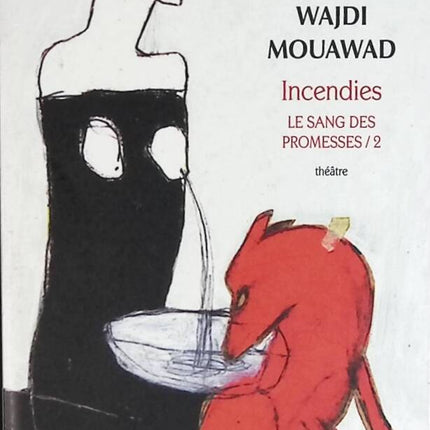 Le Sang Des Promesses - Tome 2 - Incendies - Wajdi Mouawad - livre