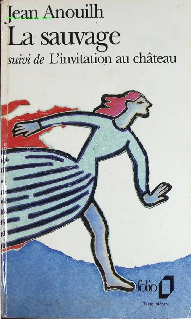 La Sauvage, suivi de L'invitation au château - Jean Anouilh - livre